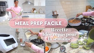 MEAL PREP FACILE RECETTE amp IDÉES DE REPAS POUR LA SEMAINE [upl. by Llarret]