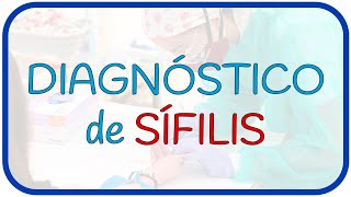 DIAGNÓSTICO DE SÍFILIS  Pruebas Treponémicas VS No Treponémicas [upl. by Ibrik]