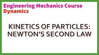 Lecture 6 Dynamics Kinetics of Particles Vector Mechanics for Engineers Engineering Mechanics [upl. by Caves689]