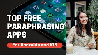 Three free paraphrasing tool apps for Android and iOS for 2021 [upl. by Castorina]