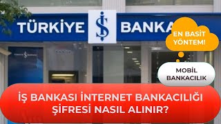 İş Bankası İnternet Bankacılığı Şifresi Nasıl Alınır İşbank Mobil Bankacılık Açma İŞBANKASI [upl. by Adnilemreh120]