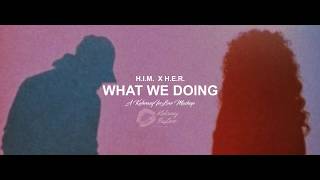 HER Feat HIM  What We Doing Demo Concept [upl. by Nidla]