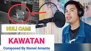 KAWATAN COMPOSED BY ROMEL AMANTE [upl. by Anat]