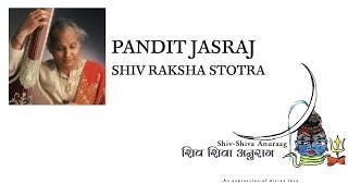 Pandit Jasraj  Shiv Raksha Stotra [upl. by Thgiwed388]