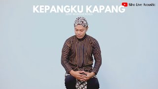 KEPANGKU KAPANG  ADIF MARHAENDRA  COVER BY SIHO LIVE ACOUSTIC [upl. by Ugo648]