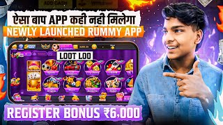 🤑₹6000 Bonus  New Rummy App Today  New Teen patti App 2024  Teen Patti Real Cash Game  Rummy [upl. by Ceporah]