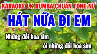 Karaoke Liên Khúc Nhạc Sống Tone Nữ Rumba Chuẩn Dễ Hát  Hát Nữa Đi Em  Nhật Ký Đời Tôi [upl. by Olenta]