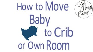 How to Move Baby to Crib or Own Room [upl. by Jordain700]