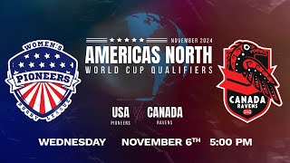 November 2024 Americas North World Cup Qualifier featuring the USA Pioneers vs the Canada Ravens [upl. by Yelkao]