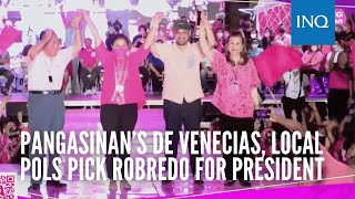 Pangasinan’s de Venecias local pols pick Robredo for president [upl. by Adolphus]