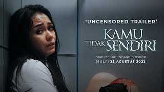 KAMU TIDAK SENDIRI  Official Uncensored Trailer  Tayang 25 Agustus 2022 di Cinema XXI [upl. by Meingolda]