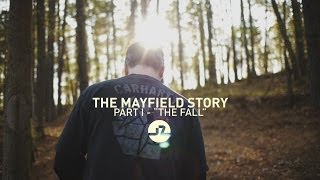 The Mayfield Story  Part I  quotThe Fallquot [upl. by Spratt]