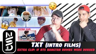 GUYS REACT TO TXT ‘Intro Films  What do you do’ EXTRA CLIP if bts bangtan bombs were dubbed [upl. by Yorgerg]