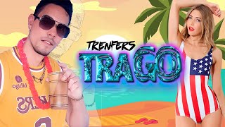 Trenfers  Trago Video Official [upl. by Royce]