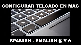 Configurar Teclado en Mac letra Ñ y [upl. by Airdnassac521]