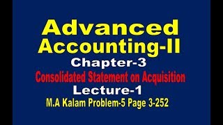 Advanced Accounting2 Consolidated Statement Holding Company Chapter5 Lecture1 [upl. by Kore772]