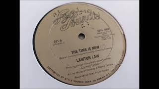 LAWTON LAW  THE TIME IS NOW STYLE SOUNDS REC 80s [upl. by Basil247]