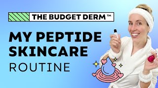 My Peptide Skincare Routine  Antiaging Tips by The Budget Derm [upl. by Ipoillak928]