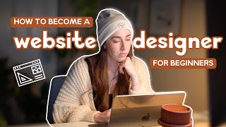 How to Become a Web Designer Beginners Guide [upl. by Anahtor]