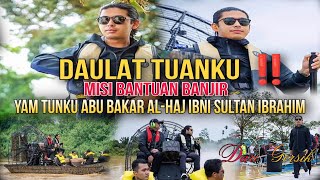 DAULAT TUANKU‼️Bantuan Banjir JOHOR Oleh YAM TUNKU ABU BAKAR IBNI SULTAN IBRAHIM Dari Jeti Gersik‼️ [upl. by Leirad935]