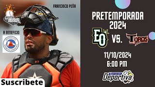 EN VIVO  ESTRELLAS ORIENTALES VS TOROS DEL ESTE  PRETEMPORADA 2024 [upl. by Gerti]