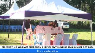 CELEBRATING WILLIAM CHEROBON CHEPKWONY SUNRISE 1945 SUNSET OCT 2024 [upl. by Aisad668]