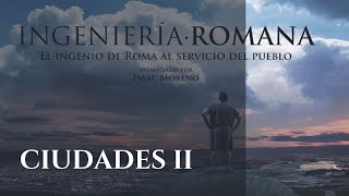 CIUDADES II  Serie Documental Ingeniería Romana  Hispania Nostra [upl. by Donia]