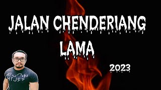 JALAN CHENDERIANG LAMA 2023 [upl. by Dachy197]