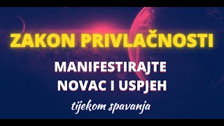 Zakon Privlačnosti  Afirmacije za manifestiranje novca i uspjeha dok spavateKako Misliti Pozitivno [upl. by Leksehcey]