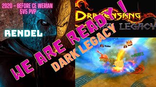 WE ARE READY DARK LEGACY  5V5 PVP BEFORE CE  RENDEL [upl. by Alletse]