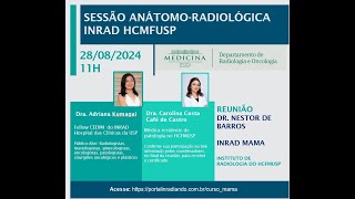 Sessão AnátomoRadiologica INRAD HCFMUSP [upl. by Adnuhser]