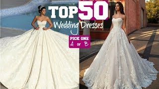 TOP 50 Most AMAZING Wedding Dresses [upl. by Levy]