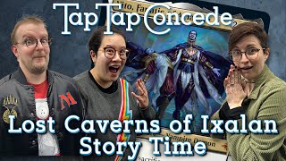 Lost Caverns of Ixalan Story Time  TTC Ep481 [upl. by Norok]