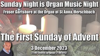 The First Sunday Of Advent  Fraser Gartshore At The Organ Of St Anna Herschbach  3 December 2023 [upl. by Yaras]