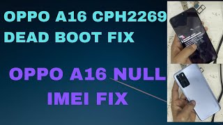 Oppo A16 CPH2269 DEAD BOOT REAPIR  OPPO A16 CPH2269 IMEI REPAIR [upl. by Sandon361]