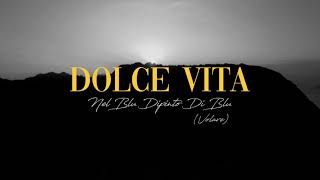 DOLCE VITA  Nel Blu Dipinto Di Blu Volare Official Lyric Video [upl. by Hgalehs]