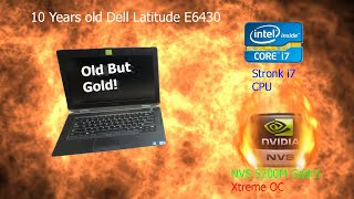 Dell Latitude E6430 i7  NVS 5200m Extreme Overclock is 10 years old E6430 still good [upl. by Candida]