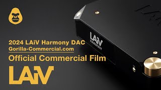 Gorilla Commercial LAiV HARMONY DAC Commercial Film [upl. by Eniamreg874]