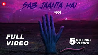 SAB JAANTA HAI  IKKA Official Video  NISHU [upl. by Clementia523]