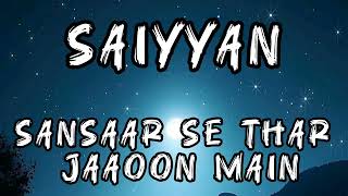 Saiyyan Lyrics  Kailash Kher Naresh Kamath Paresh Kamath [upl. by Ayim706]