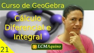 21 Cálculo Diferencial e Integral  Curso de GeoGebra [upl. by Leaw100]