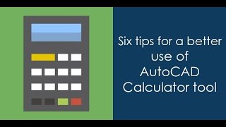 Six tips for a better use of AutoCAD Calculator tool [upl. by Elden]