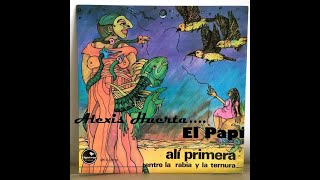 Ali Primera  LP CompletoEntre la Rabia y La Ternura1984El Papi de La Guaracha [upl. by Buderus28]