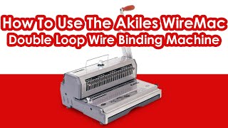 How To Use The Akiles WireMac Double Loop Wire Binding Machine [upl. by Fayina]