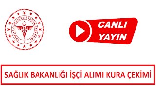 SAĞLIK BAKANLIĞI İŞÇİ ALIMI KURA ÇEKİMİ CANLI YAYIN YAYINI NASIL TAKİP EDEBİLİRİM KURA NE ZAMAN [upl. by Enatan]