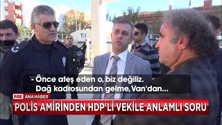 Polis Amirinden HDPli vekile anlamlı soru [upl. by Rumney]