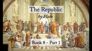 The Republic Plato  Book 8 Part 1 Audiobook [upl. by Frerichs]