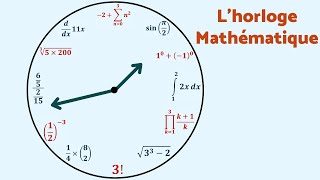 LHORLOGE MATHÉMATIQUE [upl. by Marlette]