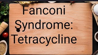 Fanconi syndromeTetracycline [upl. by Learsiy]