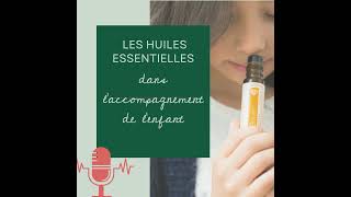 14  Les Huiles Essentielles dans laccompagnement des enfants [upl. by Anirtep]